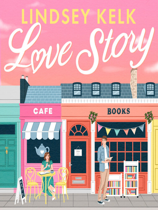 Title details for Love Story by Lindsey Kelk - Wait list